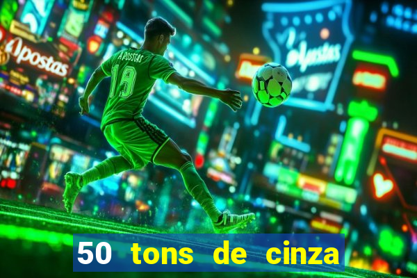 50 tons de cinza filme drive